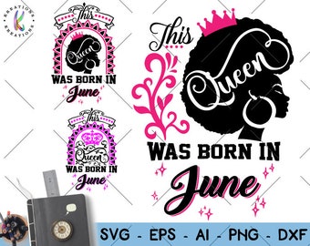 This Queen was born in June svg Afro girl June birthday queen svg print decal iron on cut file Cricut Silhouete Instant Download SVG png dxf