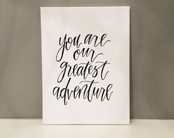 You Are Our Greatest Adventure