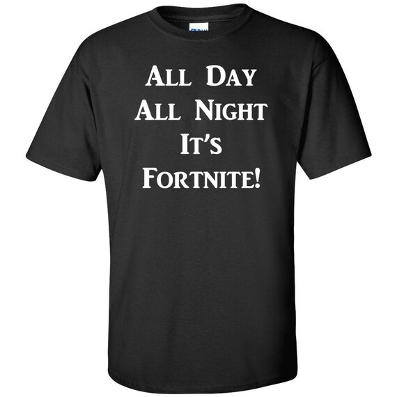  - fortnite all day all night