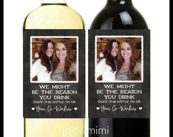 PERSONALIZED Boss Appreciation Wine Label 'WE might be the reason you drink' Digital Printable Wine Photo Co Worker Gift Boss Gift