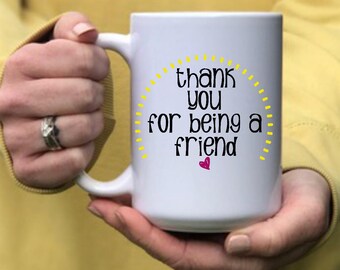 Thank You For Being a Friend | Golden Girls Mug | Microwave Safe Mug | Golden Girls Gift | Gifts for Friends | Cute Coffee Mug
