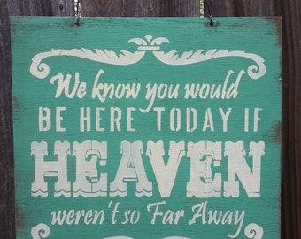 if heaven wasnt so far away, Heaven Sign, wedding sign, wedding decor, wedding decoration, rustic wedding, rustic memorial sign, 86/76
