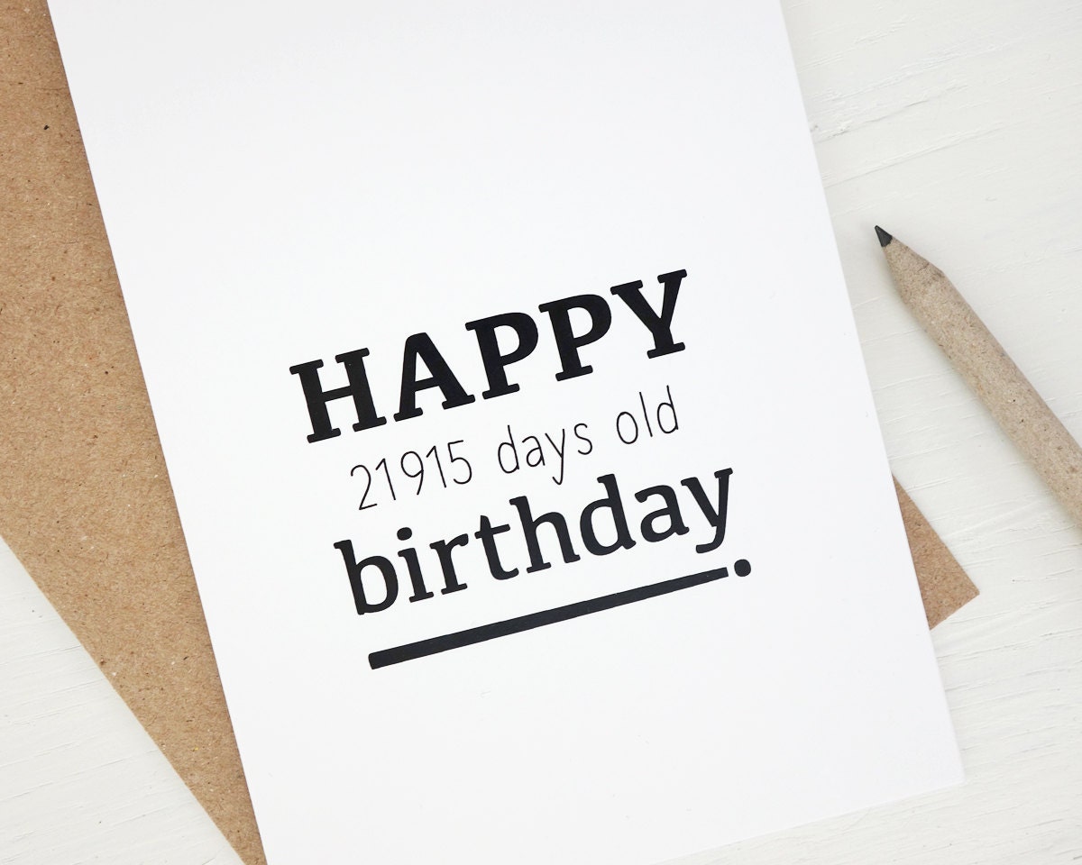 funny 60th birthday card happy 21915 days old funny birthday