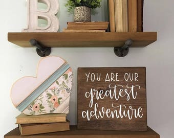 You Are Our Greatest Adventure - Wood Sign