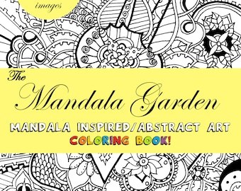 The Mandala Garden: INSTANT DOWNLOAD coloring book! 20 mandala inspired/abstract images.