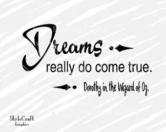 Dreams really do come true, dreams svg, Wizard of Oz, Cricut Explore, Silhouette Cameo, Oz svg, dxf, png, inspirational svg, motivate, vinyl