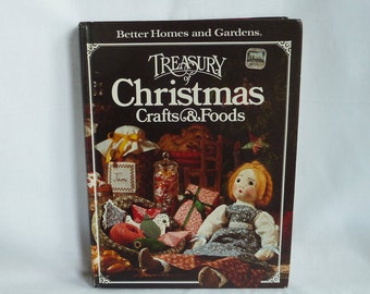 1980 Treasury of Christmas Crafts & Foods - Better Homes and Gardens - Vintage Cookbook Cooking Craft Book