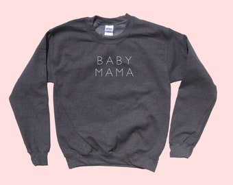 Baby Mama - Mom Crewneck Sweater