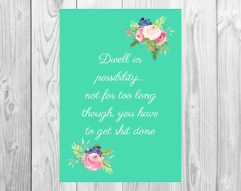 Funny Inspirational Print -Dwell in possibility: Green