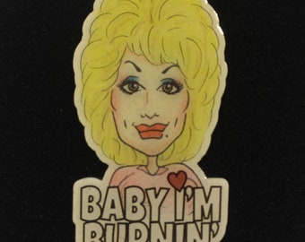 Baby I'm Burnin', lapel pin