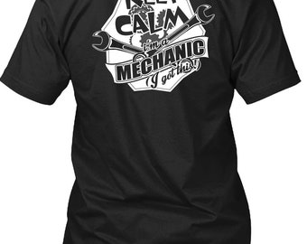 Keep Calm I'm A Mechanic T Shirt, Being A Mechanic T Shirt