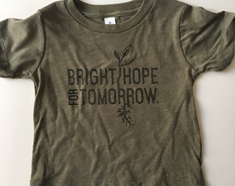 Bright Hope for Tomorrow, size 6-12 months, Screen printed toddler t shirt, Basil with Black print