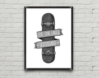 Retro Skateboard Wall Art, Live, love, laugh, Skateboard poster, Hipster room decor, Typography Quote, Motivational Poster, Monochrome art