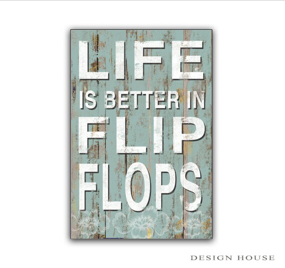 Life is better in flip flops summer signs spring signs lake