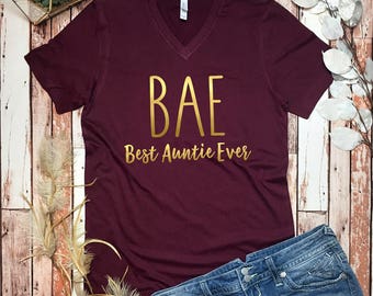 BAE Best Aunt Ever - Bae Auntie Shirt - Auntie T Shirt Bae - Aunt Shirt - New Auntie Tee Shirt - Bae Tee - Bae Best Auntie Ever Shirt - Aunt