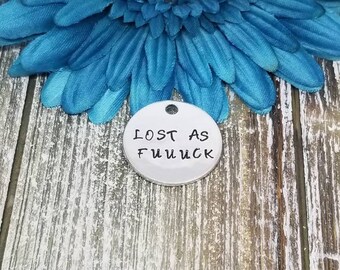 Lost as F*** Dog Tag, Pet Tag, Large Dog Tag, Stamped Dog Tag, Pet ID Tag, Dog Tag For Dogs, Personalized Dog Tag, Custom Dog Tag