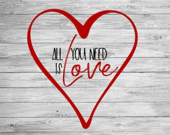 All You Need Is Love SVG,DXF,AI Digital Cut File