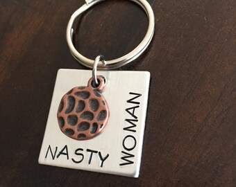 Nasty Woman Custom Hand-stamped Keychain Charm