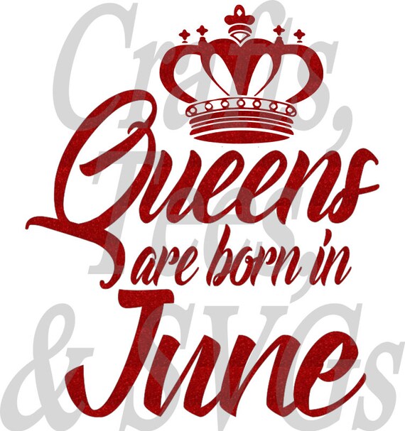 Download Queens are born in June with 2 extra months SVG File