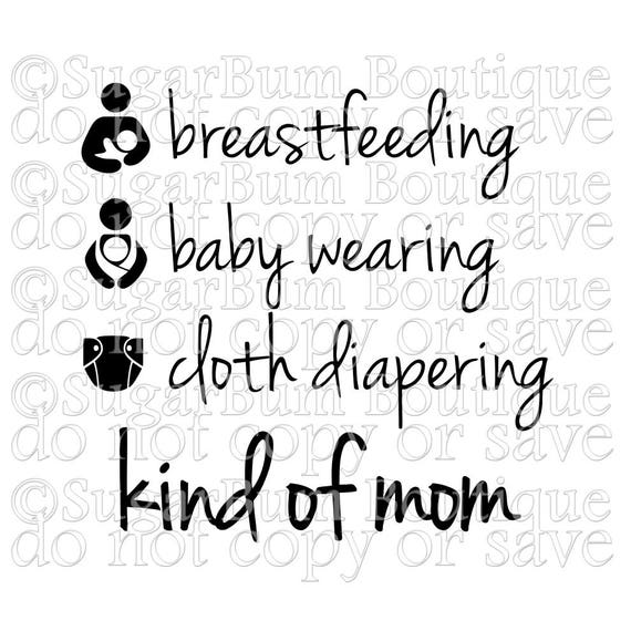 Download Breastfeeding Baby Wearing Cloth Diapering Kind Of Mom svg