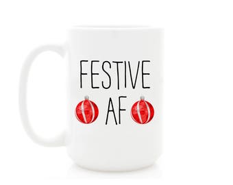 Funny Christmas Mug. Festive AF Coffee Mug. Funny Holiday Gifts by Wildly Inappropriate ™