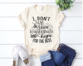 I Don't Rise and Shine Svg, Coffee Svg, Funny Sayings Svg, Mom Svg, Funny Quote Svg, Funny Svg Dxf Png Jpeg
