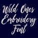 Machine Embroidery Font - Wild Ones Now Includes BX Format