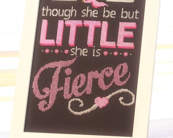 Fierce Cross Stitch Downloadable Pattern / Shakespeare / Though she be but little she is fierce