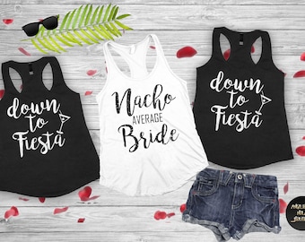 Bachelorette party shirt,bridesmaid shirt,Bachelorette shirts, Nacho Average Bride Tank Top,Down To Fiesta (D22)