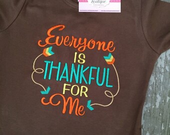 Everyone is Thankful for me Embroidered Shirt