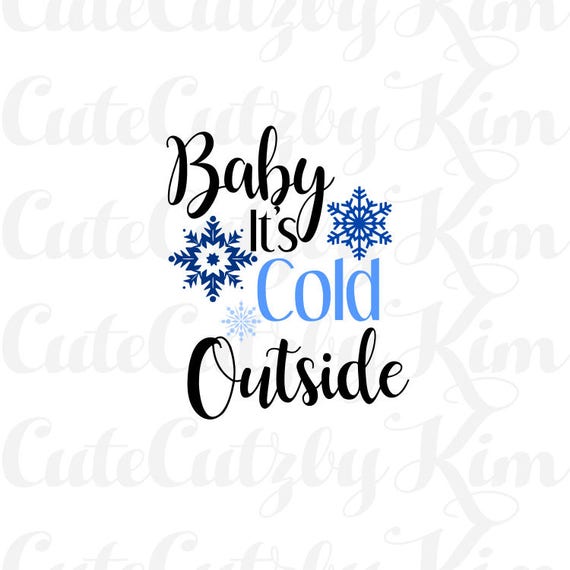 Download Baby Its Cold Outside Christmas svg winter svg jpg png