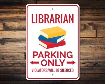 Librarian Parking Sign, Librarian Gift for Librarian Sign, Library Book Sign for Librarian, Library Book Decor - Quality Aluminum ENS1002728