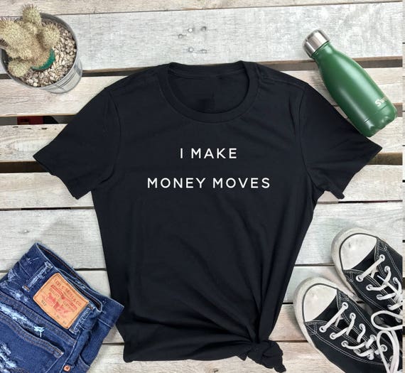 Tshirt | I Make Money Moves | Bodka Yellow | Graphic Tees | Money Moves | I don't Dance | Tumblr Shirt | Music Lover | Gift for Her