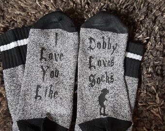 I love you like Dobby loves socks socks