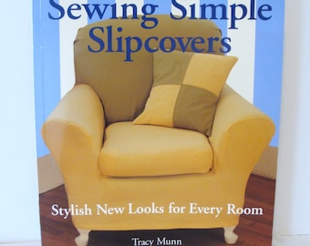 Sewing Simple Slipcovers - Pattern Book - Upholstery Book - Slipcover Patterns - Sewing Book