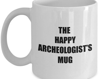 Happy Archeologist Mug - Coffee Cup Gift Present for Archeologists