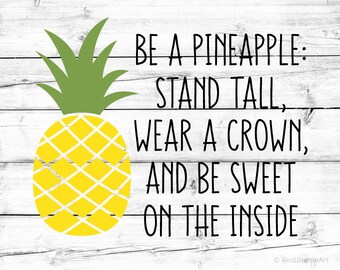 Be a Pineapple Svg Stand Tall Wear a Crown and Be Sweet on the Inside Svg Vacation Svg Beach Svg Summer Svg for Cricut Svg for Silhouette