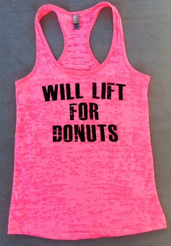 Will Lift For Donuts burnout tank. Women's Workout Tank.