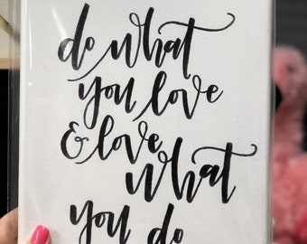 Do What You Love & Love What You Do // Hand Painted Canvas