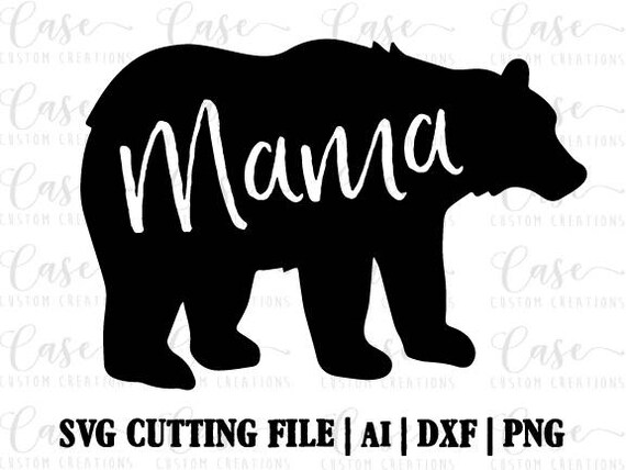 Download Mama Bear SVG Cutting File, Ai, Dxf and Printable PNG FIles | Instant Download | Cricut and ...