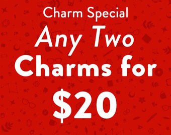 TWO for TWENTY Acrylic Charm deal - Any two charms or acrylic keychains for 20 dollars - Great for gifts or stocking stuffers