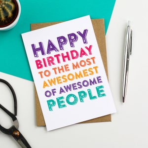 Happy Birthday To The Most Awesomest of Awesome People Typographic Letterpress Inspired Funny Greetings Card DYPHB32