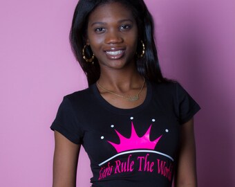 Girls Rule the World T-Shirt
