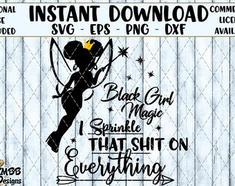 Instant Download - Personal Use - Black Girl Magic Fairy Sprinkle that shit on everything - SVG PNG DXF - Cut file Shirt Designs Wall Art
