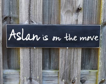 Aslan is on the Move 22" x 5.5" Wooden Sign Wood Plaque Chronicles of Narnia