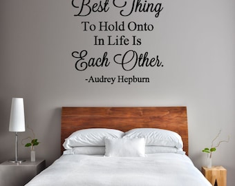The Best Thing To Hold Onto Is Each Other Vinyl Decal - Audrey Hepburn Vinyl Decal, Audrey Hepburn Quote, Vinyl Lettering, Wall, 23x26.18