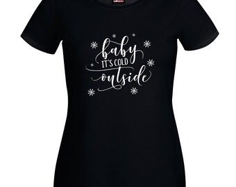 Baby it's cold outside, christmas t-shirt, glitter, winter fashion, women t-shirt , fashion