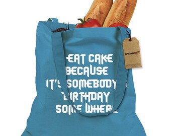 I Eat Cake Because Shopping Tote Bag