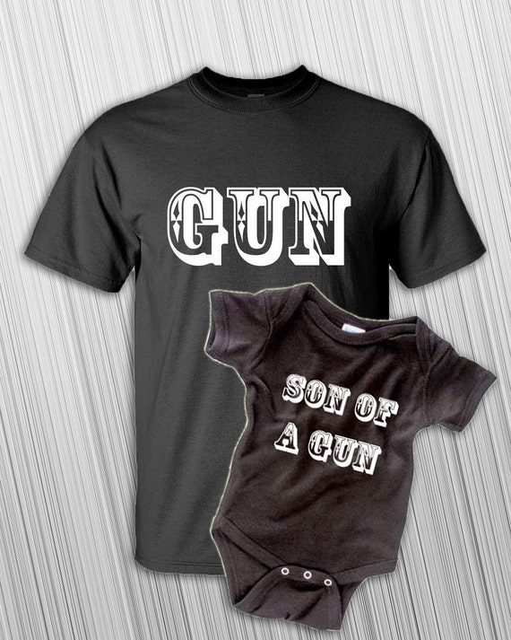 Gun Son Of A Gun Matching Father Son T-shirt Set New Baby