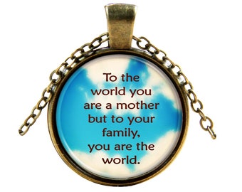 You are my World Mother Pendant - Special Necklace - Mother's Day Elegant and Unique Gift